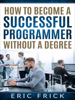cover image of How to Become a Successful Programmer Without a Degree